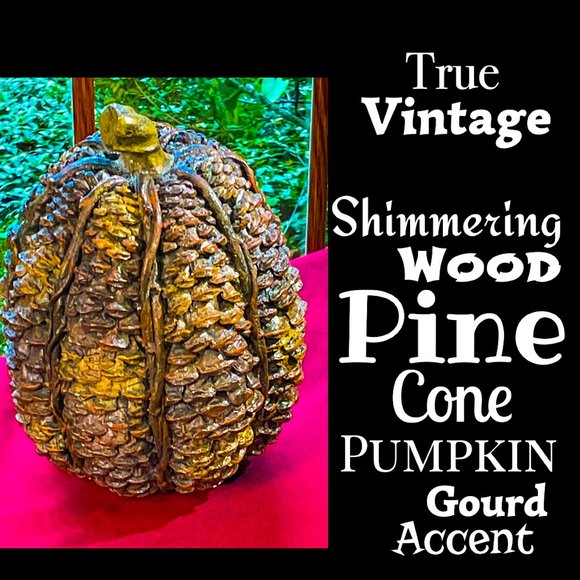 ▪️VTG▪️1980's 1990's Shimming Wood Pine Cone Rustic Pumpkin Gourd Accent Decor